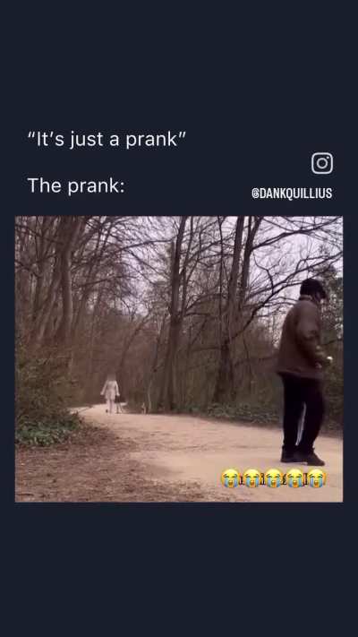 The perfect prank for in the woods