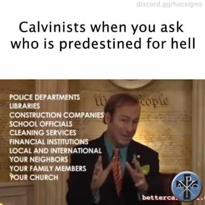 Calvinists be like