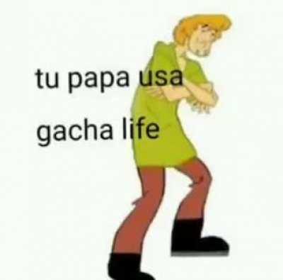 Tu papa usa gacha life