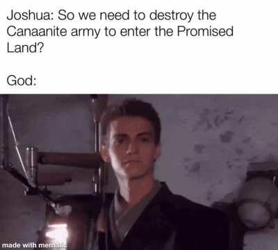Prequel memeing every book of the Bible- Joshua