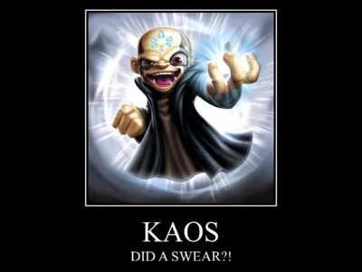 Kaos says a mean word....