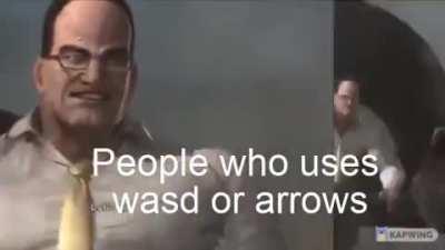 People who uses arrows/wasd at any slightly hard mod scares me