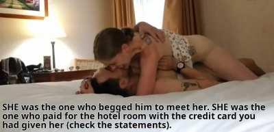 She's lying. Check her credit card statements and you'll know.