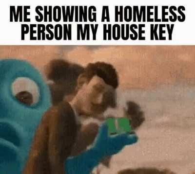 Haha funny homeless
