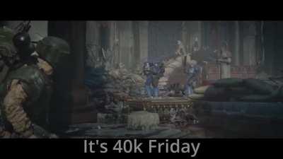 It's 40k Friday