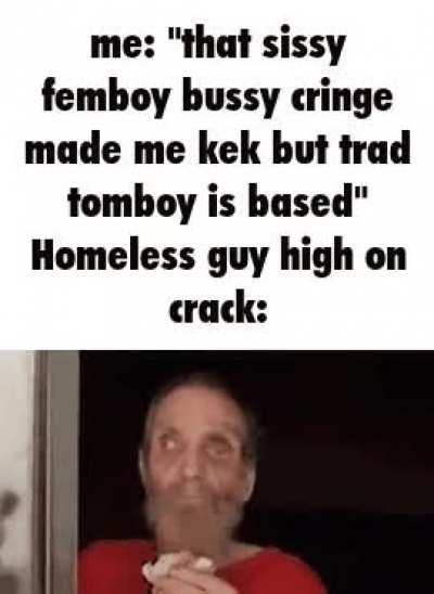 Homeless guy high on crack.