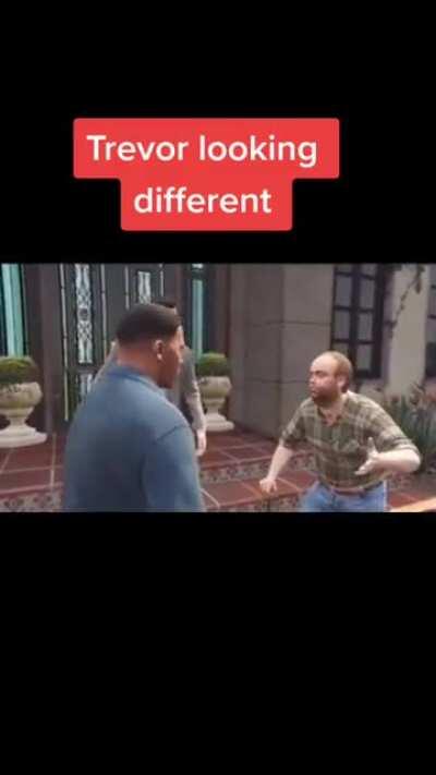 Trevor looking pretty different