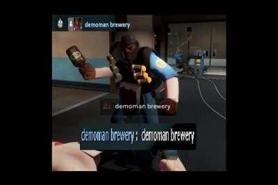 sorry for the bad quality reddit only accepts mp4, wmv version is better. demoman brewery