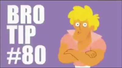 Bro tip #80: