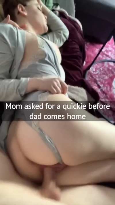 Quickie for mommy