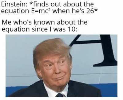 I'm smarter than Einstein