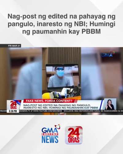Nag-post ng edited na pahayag ng pangulo, inaresto ng NBI; humingi ng paumanhin kay PBBM