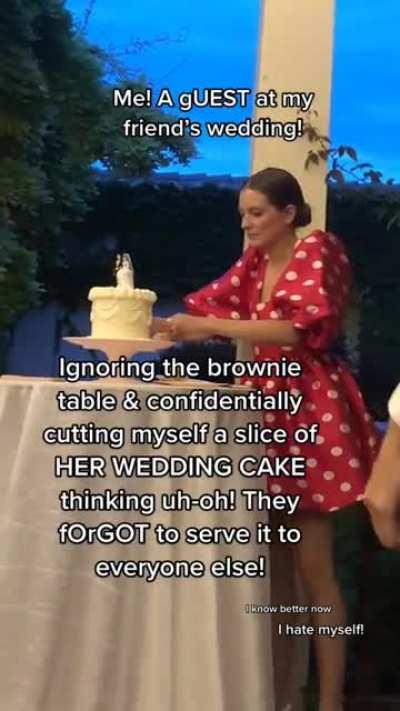 Being a trashy guest at a wedding.