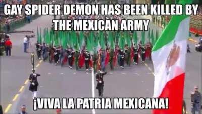 Gay Demon Spider Gets Killed By Mexican Soldiers