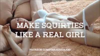 Make squirties like a real girl.