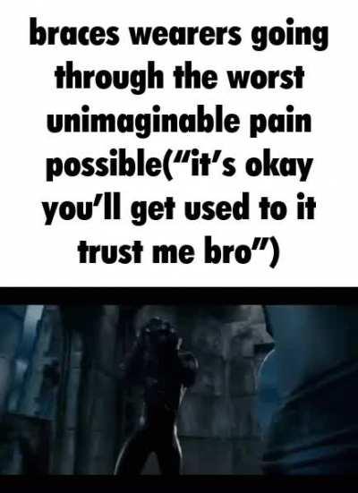 got my first braces a couple days ago and it’s so painful and debilitating