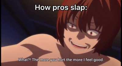 Keyaru is a slapping professional