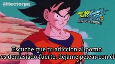 Lo siento Goku , pero mi adiccion es muy fuerte para ti 😤