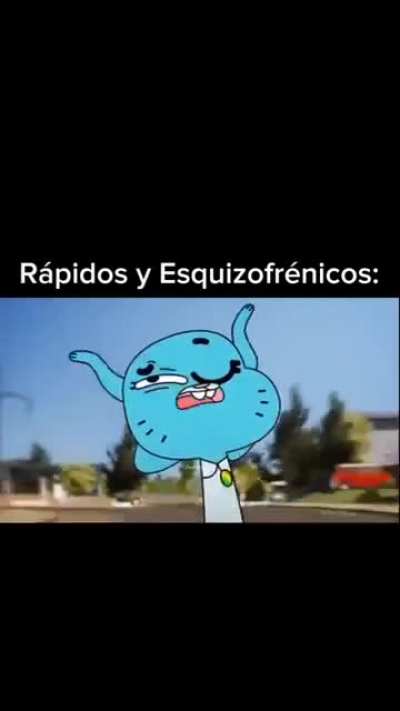 Rápidos e esquizofrênico.