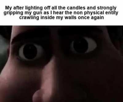 He's there, Watching. Hearing.