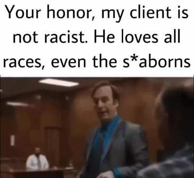 Nah i am not racist. They were seaborns 🥱