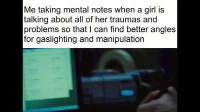 Maybe you shouldn't have told me all that.