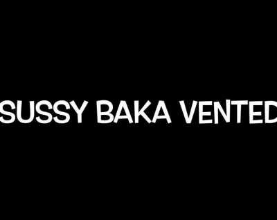 sussy baka vented