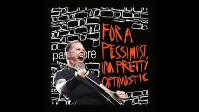 James Hetfield - For A Pessimist, I'm Pretty Optimistic (Paramore AI Cover)