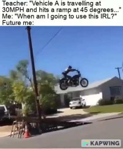 To my HS math teacher if you are reading this. Thank you, I use what I learned everyday.