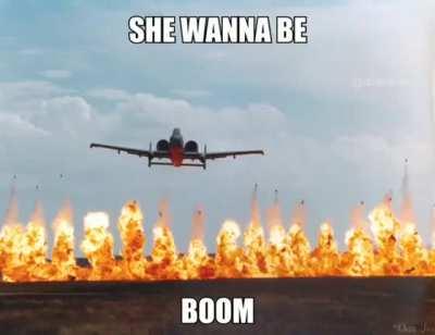 It’s always A-10 Thunderbolt II shitposting hours
