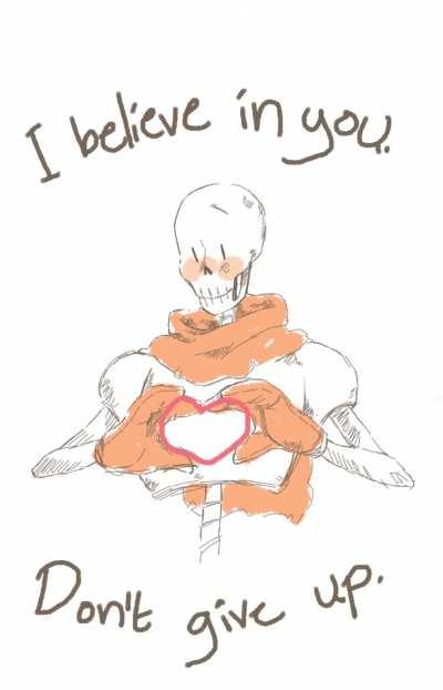 Papyrus believes in you!