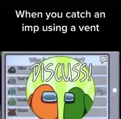 When you catch impostor using a vent