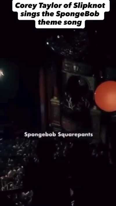 Corey Taylor (Slipknot) singing SpongeBob theme song