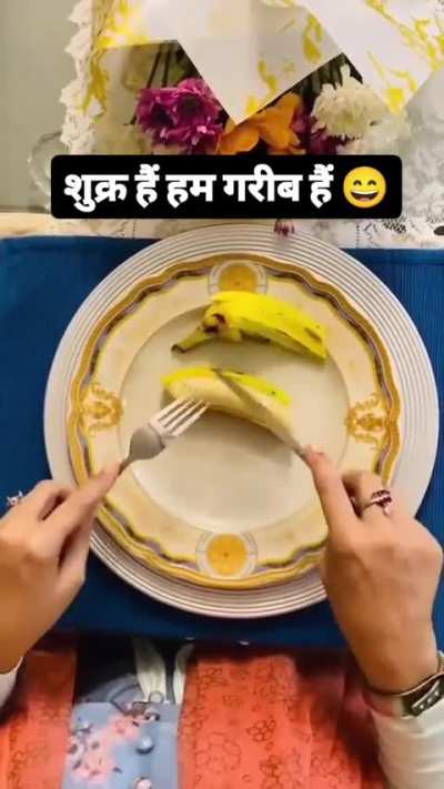 Eating banana with knife & fork 🥲