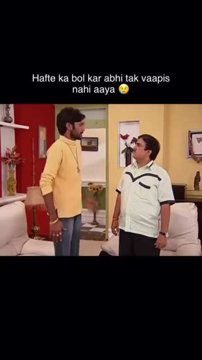 Hafta ka bol kar abhi tak vaapis nahi aaya 🥲