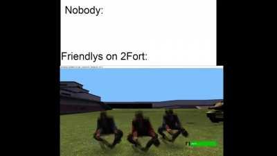 2Fort be like