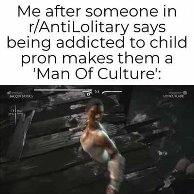 Ah yes the man of culture, JUST STFU AND GO FAP TO CHILDREN