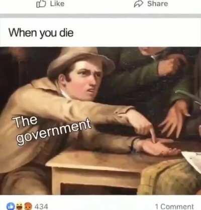 I'm the government and this is now mine