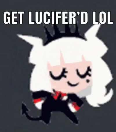 Get Lucifer’d lol