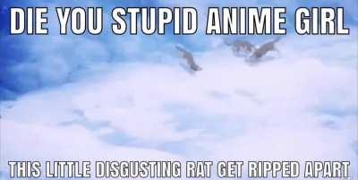 Stupid loli get eaten by Wolves for all I care