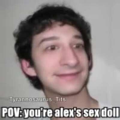 [OC] POV: You're Alex's sex doll
