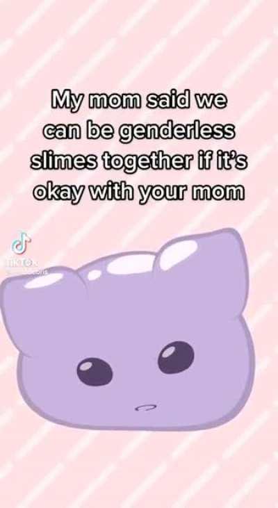 be genderless slimes