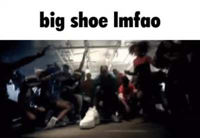 big shoe lmfao