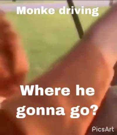He do be driving tho