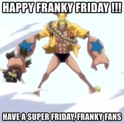 have a SUUUUPPEEEERRR Friday, Franky fans!!!