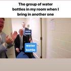 At this point I have more water bottles than brain cells