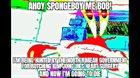 SPONGEBOY ME BOB, IM IN GRAVE DANGER